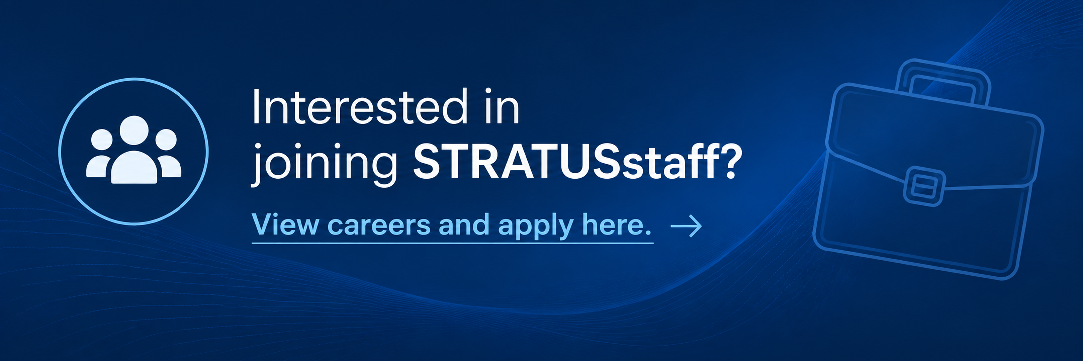 Interested in joining STRATUSstaff? View careers and apply here.